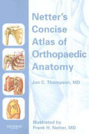 Netter's concise atlas of orthopaedic anatomy /