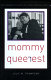 Mommy queerest : contemporary rhetorics of lesbian maternal identity /