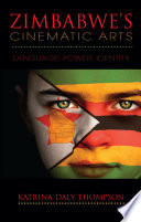 Zimbabwe's cinematic arts : language, power, identity /