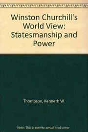 Winston Churchill's world view : statesmanship and power /