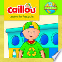 Caillou learns to recycle /