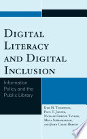 Digital literacy and digital inclusion : information policy and the public library /