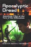 Apocalyptic dread : American film at the turn of the millennium /