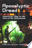 Apocalyptic dread : American film at the turn of the millennium /