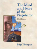 The mind and heart of the negotiator /