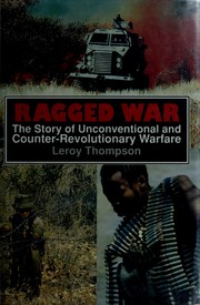 Ragged war : the story of unconventional and counter-revolutionary warfare /
