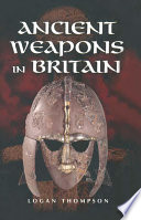 Ancient weapons in Britain /