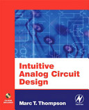 Intuitive analog circuit design : a problem-solving approach using design case studies /