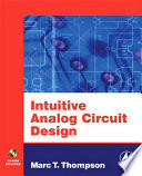 Intuitive analog circuit design : a problem-solving approach using design case studies /