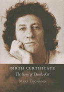 Birth certificate : the story of Danilo Kiš /