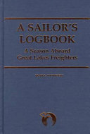 A sailor's logbook : a season aboard Great Lakes freighters /