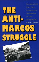 The anti-Marcos struggle : personalistic rule and democratic transition in the Philippines /