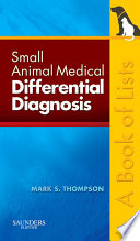 Small animal medical differential diagnosis : a book of lists /