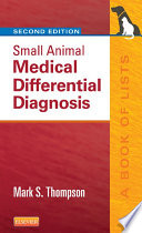 Small animal medical differential diagnosis : a book of lists /