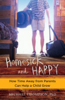 Homesick and happy : how time away from parents can help a child grow /