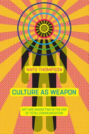Culture as weapon : the art of influence in everyday life /