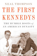 The first Kennedys : the humble roots of an American dynasty /