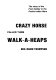 Crazy Horse called them walk-a-heaps : the story of the foot soldier in the prairie Indian Wars /