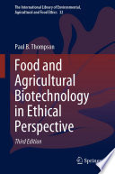 Food and Agricultural Biotechnology in Ethical Perspective /