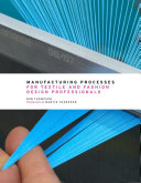 Manufacturing processes for textile and fashion design professionals /