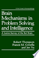 Brain mechanisms in problem solving and intelligence : a lesion survey of the rat brain /