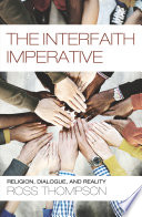 The interfaith imperative : religion, dialogue, and reality /