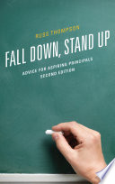 Fall down, stand up : advice for aspiring principals /