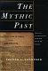 The mythic past : biblical archaeology and the myth of Israel /