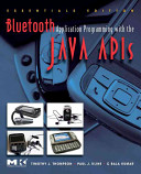 Bluetooth application programming with the Java APIs /