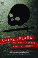 Shakespeare : the most famous man in London /