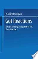 Gut reactions : understanding symptoms of the digestive tract /