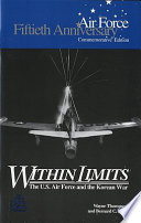 Within limits : the U.S. Air Force and the Korean War.