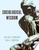 Sociological wisdom : things are not what they seem /