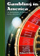 Gambling in America : an encyclopedia of history, issues, and society /