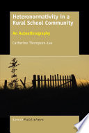 Heteronormativity in a rural school community : an autoethnography /