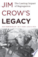 Jim Crow's legacy : the lasting impact of segregation /