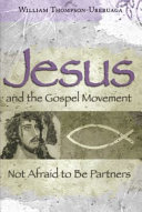 Jesus and the Gospel movement : not afraid to be partners /