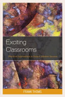 Exciting classrooms : practical information to ensure student success /