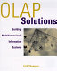 OLAP solutions : building multidimensional information systems /