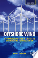 Offshore wind : a comprehensive guide to successful offshore wind farm installation /