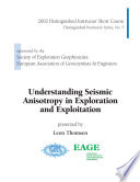 Understanding seismic anisotropy in exploration and exploitation /