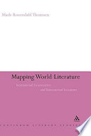 Mapping world literature : international canonization and transnational literatures /