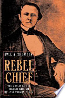 Rebel chief : the motley life of Colonel William Holland Thomas, C.S.A. /