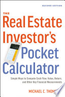 The real estate investor's pocket calculator : simple ways to compute cash flow, value, return, and other key financial measurements /