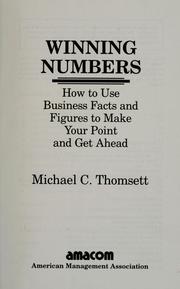 Winning numbers : how to use business facts and figures to make your point and get ahead /