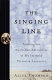 The singing line : tracking the Australian adventures of my intrepid Victorian ancestors /