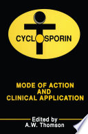 Cyclosporin : Mode of Action and Clinical Applications /
