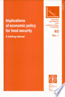 Implications of economic policy for food security : a training manual /