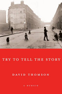 Try to tell the story : a memoir /