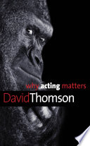 Why acting matters /